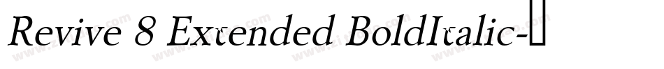 Revive 8 Extended BoldItalic字体转换